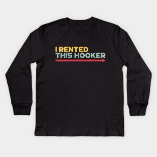 I Rented This Hooker Sunset Funny Kids Long Sleeve T-Shirt